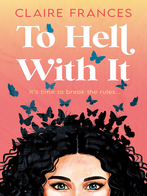Title details for To Hell With It by Claire Frances - Wait list